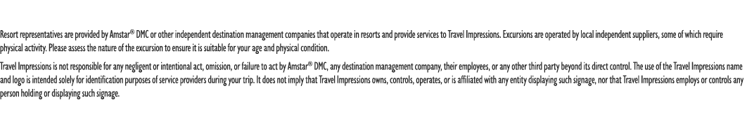 Resort representatives are provided by Amstar® DMC or other independent destination management companies that operate...